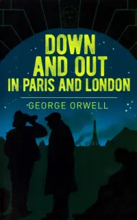 Down and Out in Paris and London