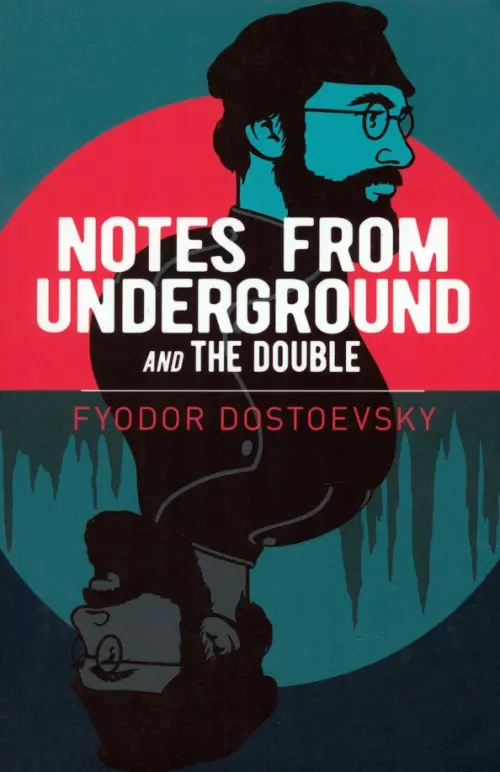 

Notes from Underground and The Double