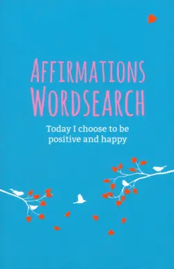 Affirmations Wordsearch Book. Today I Choose to Be Positive and Happy