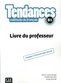 Tendances. Niveau B1. Guide pédagogique