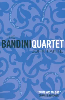 The Bandini Quartet. Wait Until Spring, Bandini. The Road to Los Angeles. Ask the Dust