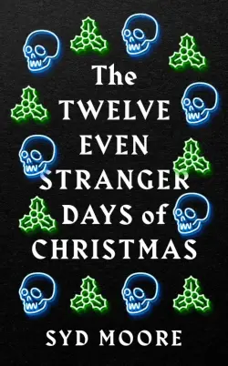 The Twelve Even Stranger Days of Christmas