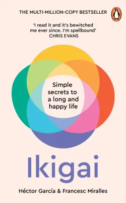 Ikigai. Simple secret to a long and happy life
