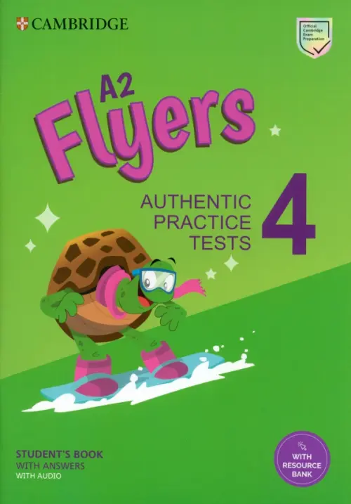 A2 Flyers 4. Students Book with Answers with Audio with Resource Bank. Authentic Practice Tests