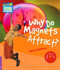 Why Do Magnets Attract? Level 4. Factbook