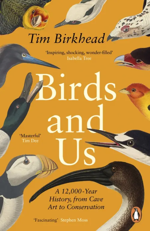 

Birds and Us. A 12,000 Year History, from Cave Art to Conservation, Оранжевый