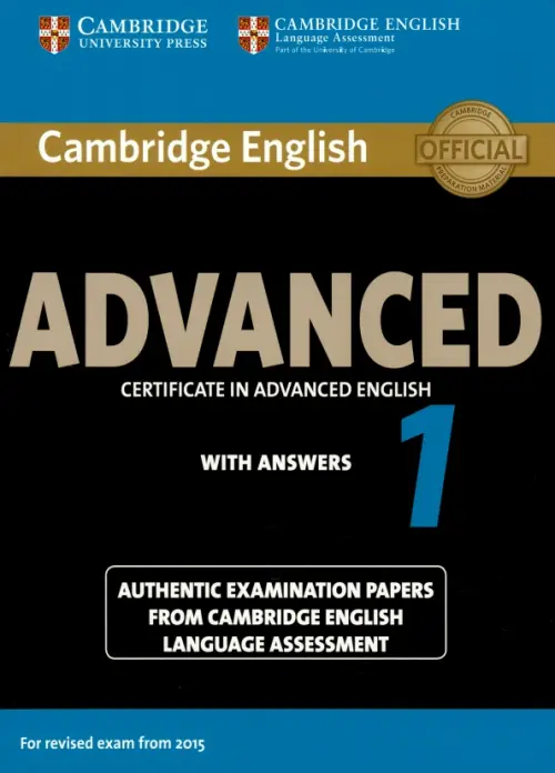 Cambridge English Advanced 1 for Revised Exam from 2015. Students Book with Answers