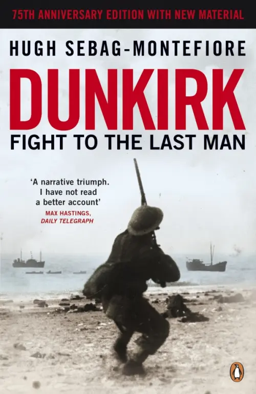 

Dunkirk. Fight to the Last Man