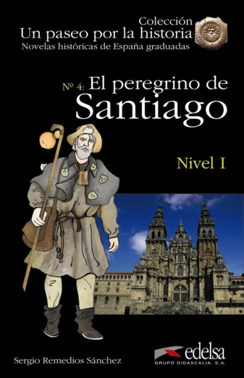 El peregrino de Santiago + online descargable - Remedios Sanchez Sergio