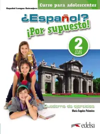 ¿Español? ¡Por supuesto! 2. A2. Libro de ejercicios