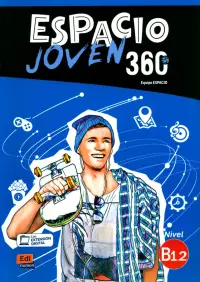 Espacio Joven 360º. Nivel B1.2. Libro del alumno