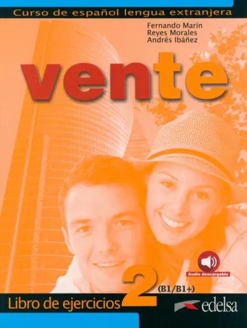 Vente 2. B1+. Libro de ejercicios - Ibanez Andres, Marin Fernando, Morales Reyes