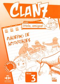 Clan 7 con ¡Hola, amigos! 3. Cuaderno de actividades