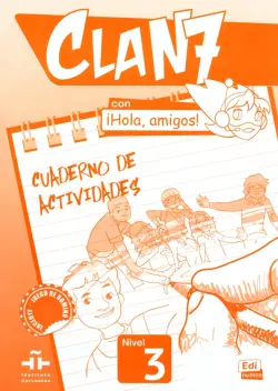 Clan 7 con ¡Hola, amigos! 3. Cuaderno de actividades