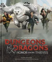 The Art and Making of Dungeons & Dragons. Honor Among Thieves