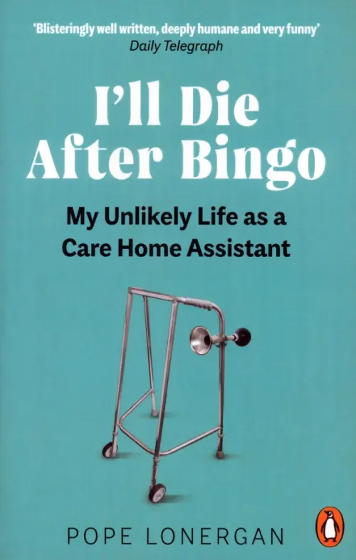 

I'll Die After Bingo. My unlikely life as a care home assistant, Голубой