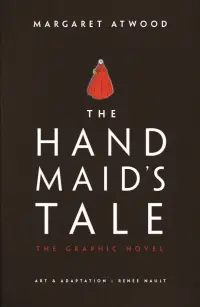 The Handmaid's Tale. The Graphic Novel