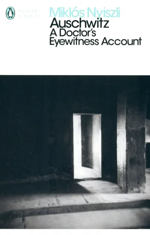 

Auschwitz. A Doctor's Eyewitness Account