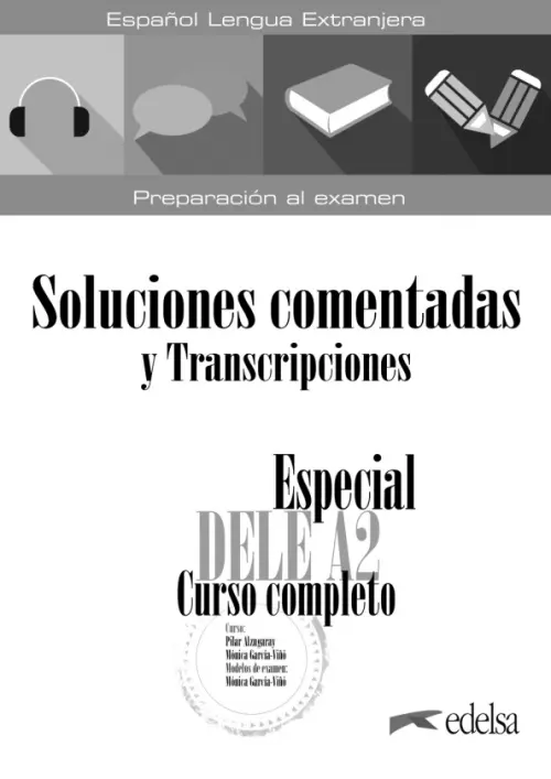 

Especial DELE A2. Curso completo. Soluciones comentadas y transcripciones, Белый
