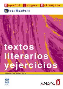 Textos literarios y ejercicios. Nivel medio II