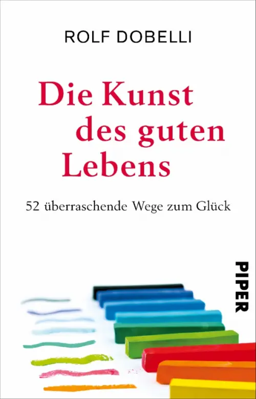 

Die Kunst des guten Lebens. 52 überraschende Wege zum Glück, Белый
