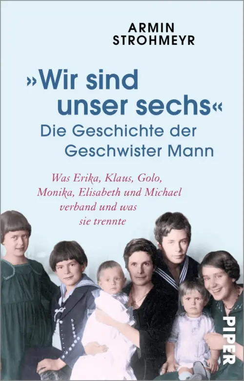 

„Wir sind unser sechs“. Die Geschichte der Geschwister Mann