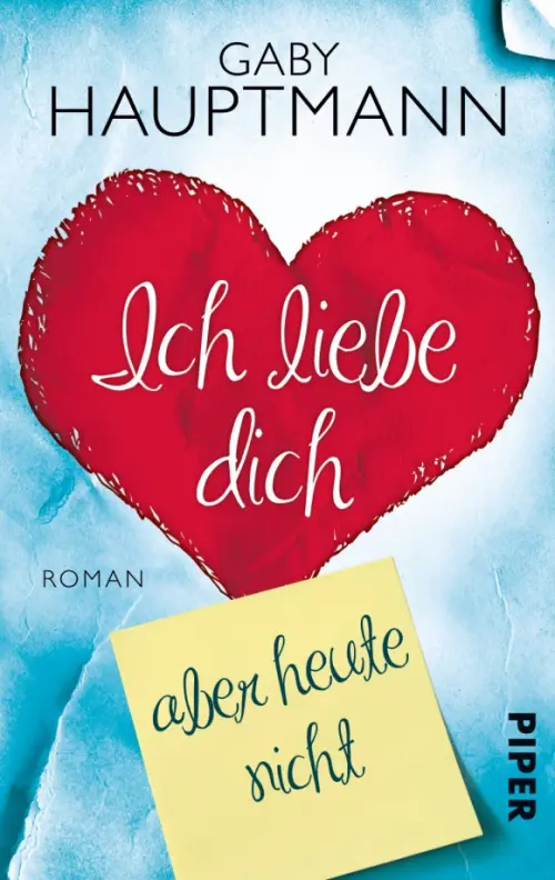 

Ich liebe dich, aber nicht heute