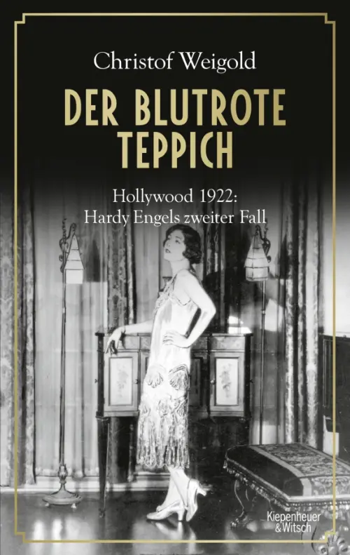 Der blutrote Teppich. Hollywood 1922. Hardy Engels zweiter Fall