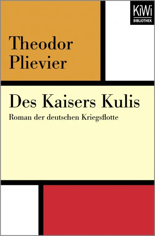 

Des Kaisers Kulis. Roman der deutschen Kriegsflotte