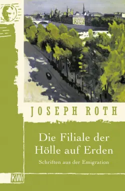 Die Filiale der Hölle auf Erden. Schriften aus der Emigration