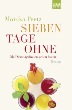 Sieben Tage ohne. Die Dienstagsfrauen gehen fasten