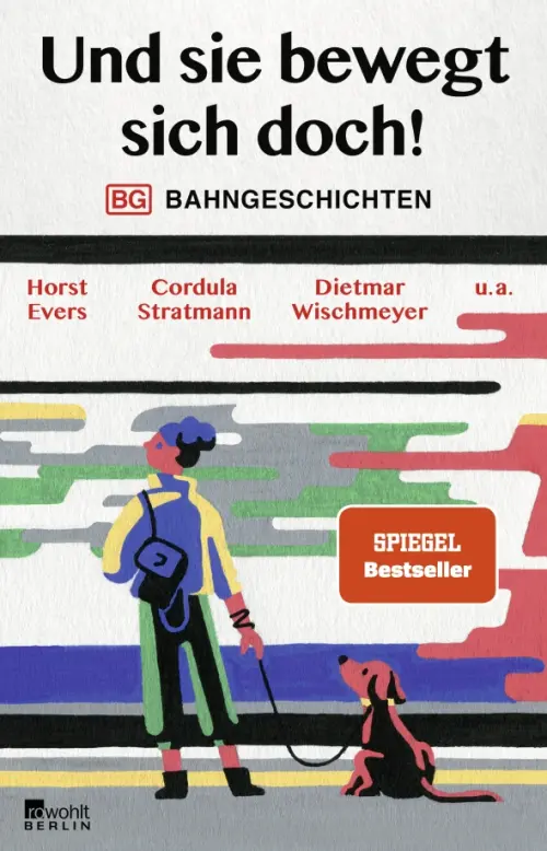 

Und sie bewegt sich doch! Bahngeschichten