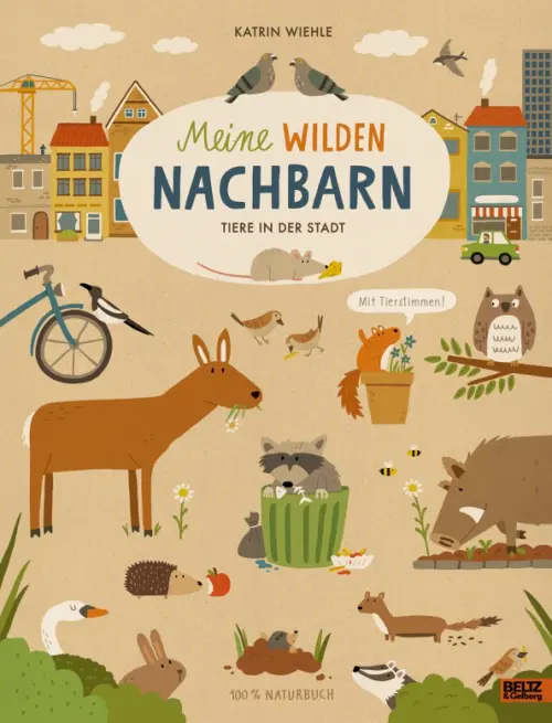 

Meine wilden Nachbarn - Tiere in der Stadt