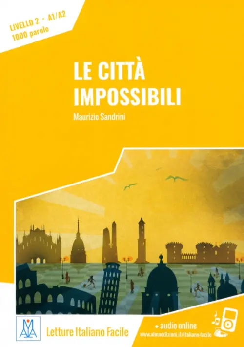 

Le città impossibili. Livello 2. A1/A2 + audio online, Жёлтый