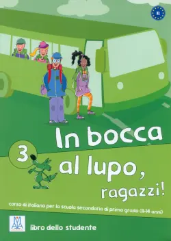 In bocca al lupo, ragazzi! 3. Libro studente + audio online