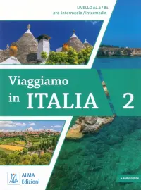 Viaggiamo in Italia 2. A2.2-B1 + audio online