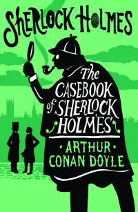 The Casebook of Sherlock Holmes