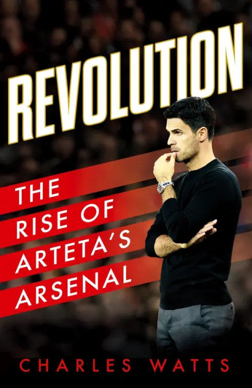 

Revolution. The Rise of Arteta's Arsenal