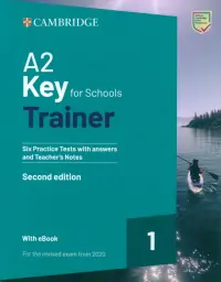 A2 Key for Schools. Trainer 1. 2nd Edition. With Answers. With eBook. For the Revised Exam from 2020