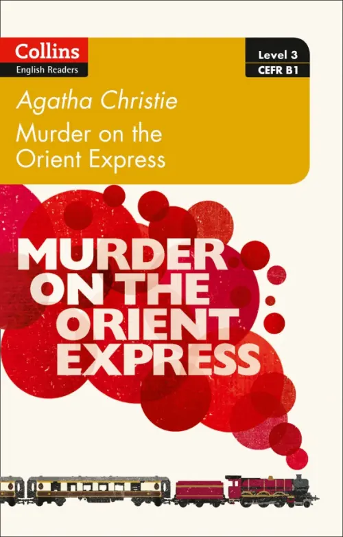 

Murder on the Orient Express. Level 3. B1