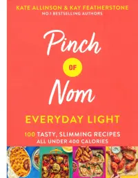 Pinch of Nom Everyday Light. 100 Tasty, Slimming Recipes All Under 400 Calories