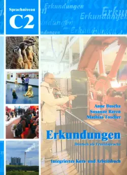 Erkundungen C2. Deutsch als Fremdsprache. Integriertes Kurs- und Arbeitsbuch + Audio-CD