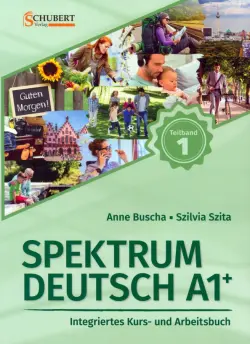 Spektrum Deutsch A1+. Teilband 1. Integriertes Kurs- und Arbeitsbuch. Kapitel 1–6 + Audios online