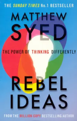 Rebel Ideas. The Power of Thinking Differently