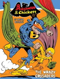 Birdman and Chicken. The Krazy Crusaders