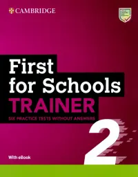 First for Schools Trainer 2. Six Practice Tests without Answers with Audio Download with eBook