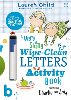 Charlie and Lola. A Very Shiny Wipe-Clean Letters Activity Book