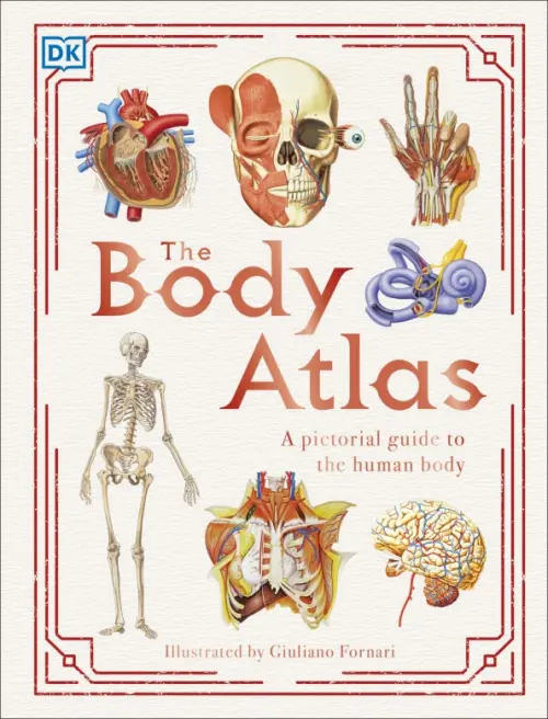 

The Body Atlas. A Pictorial Guide to the Human Body