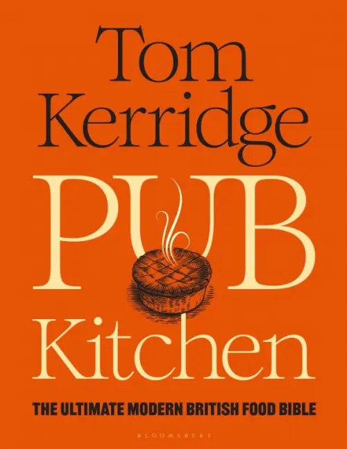

Pub Kitchen. The Ultimate Modern British Food Bible, Оранжевый