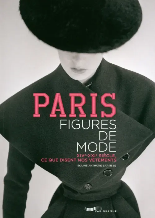 

Paris Figures De Mode . XIVe-XXIe Siècle, Ce Que Disent Nos Vêtements, Серый